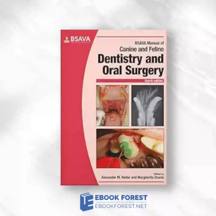 BSAVA Manual Of Canine And Feline Dentistry And Oral Surgery (BSAVA British Small Animal Veterinary Association), 4th Edition.2018 Original PDF