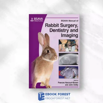 BSAVA Manual Of Rabbit Surgery, Dentistry And Imaging.2013 Original PDF