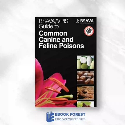BSAVA/VPIS Guide To Common Canine And Feline Poisons.2012 Original PDF
