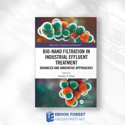 Bio-Nano Filtration In Industrial Effluent Treatment: Advanced And Innovative Approaches.2023 Original PDF
