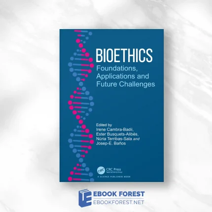Bioethics: Foundations, Applications And Future Challenges.2023 Original PDF