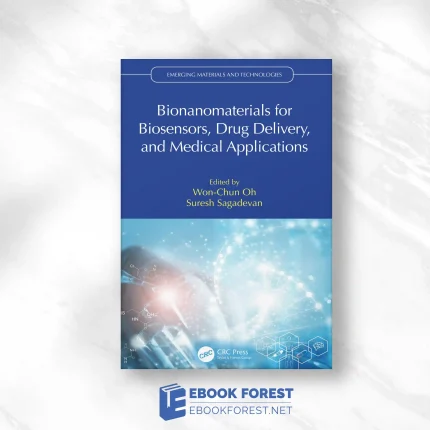 Bionanomaterials For Biosensors, Drug Delivery, And Medical Applications 2023 Epub and converted pdf