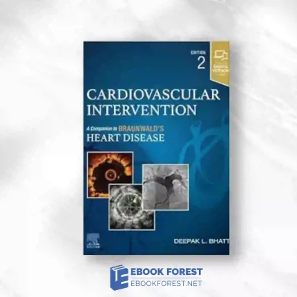 Cardiovascular Intervention: A Companion to Braunwald’s Heart Disease, 2nd edition.2023 True PDF