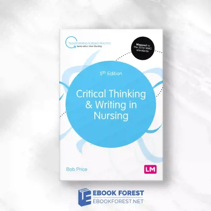 Critical Thinking And Writing In Nursing, 5th Edition.2021 Original PDF