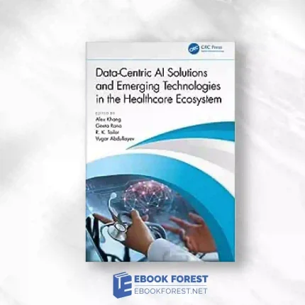 Data-Centric AI Solutions And Emerging Technologies In The Healthcare Ecosystem.2023 Original PDF