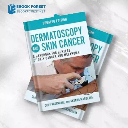 Dermatoscopy and Skin Cancer, updated edition: A handbook for hunters of skin cancer and melanoma.2023 Original PDF