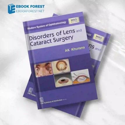 Disorders Of Lens and Cataract Surgery (Modern System of Ophthalmology (MSO) Series).2018 Original PDF