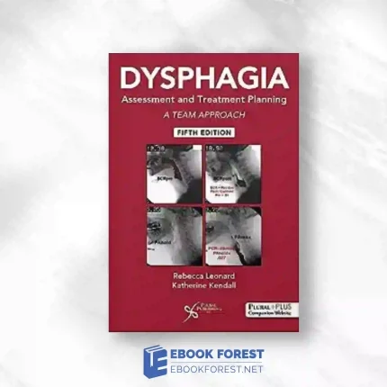 Dysphagia Assessment And Treatment Planning: A Team Approach, 5th Edition.2023 Original PDF