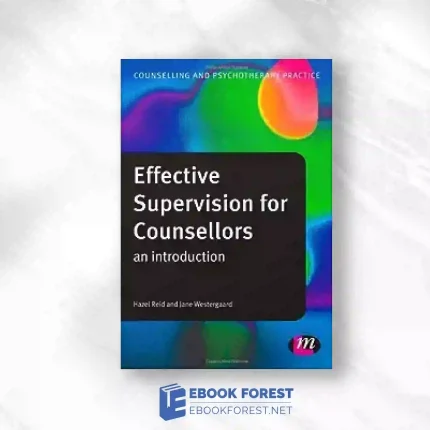 Effective Supervision For Counsellors: An Introduction (Counselling And Psychotherapy Practice Series).2020 Original PDF