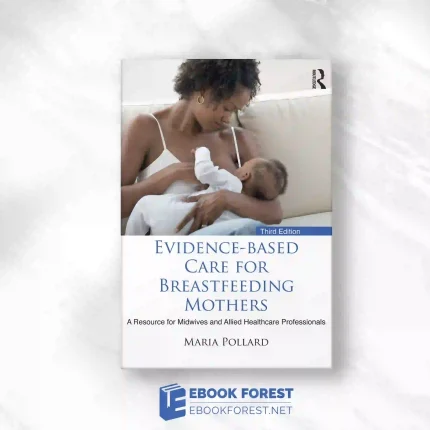 Evidence-Based Care For Breastfeeding Mothers, 3rd Edition.2023 Original PDF