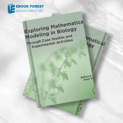 Exploring Mathematical Modeling in Biology Through Case Studies and Experimental Activities 2020 Original PDF