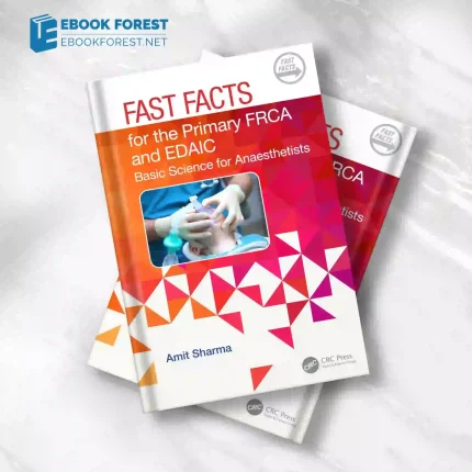 Fast Facts for the Primary FRCA and EDAIC: Basic Science for Anaesthetists.2023 Original PDF