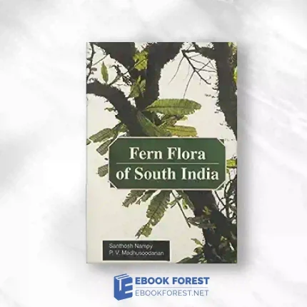 Fern Flora Of South India: Taxonomic Revision Of Polypodioid Ferns Original PDF