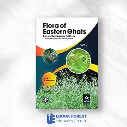 Flora Of Eastern Ghats Vol 7: Grass Gymnosperms Additions Keys To The Families And Floristics Analysis.2020 Original PDF