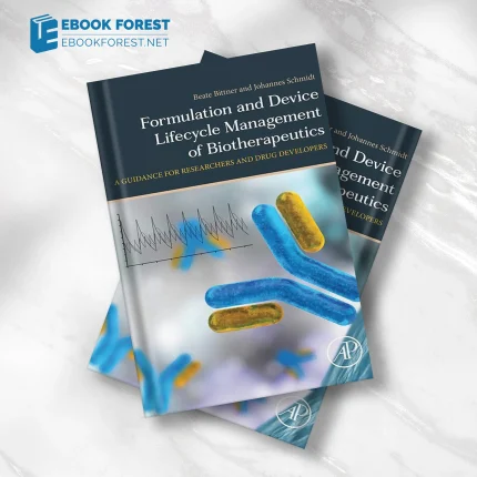 Formulation and Device Lifecycle Management of Biotherapeutics: A Guidance for Researchers and Drug Developers 2022 Original PDF
