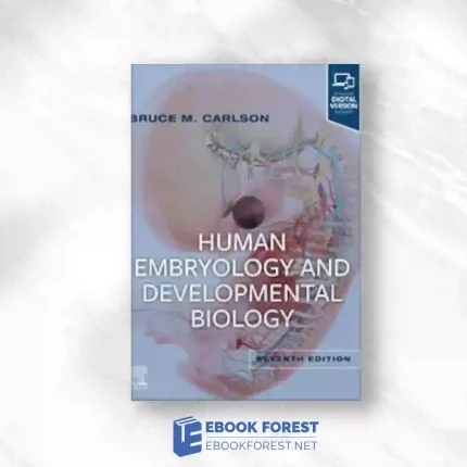 Human Embryology and Developmental Biology, 7th edition.2023 True PDF