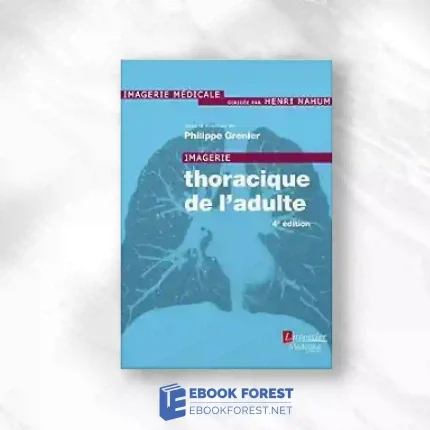 Imagerie Thoracique De L’adulte (French Edition), 4th Edition.2017 Original PDF