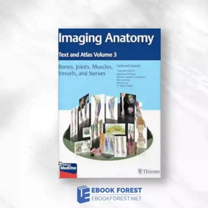 Imaging Anatomy: Text and Atlas Volume 3, Bones, Joints, Muscles, Vessels, and Nerves (Atlas of Imaging Anatomy).2023 Original PDF