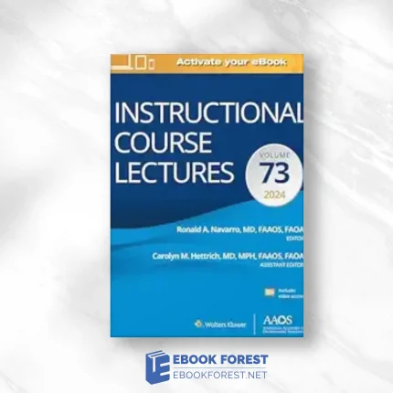 Instructional Course Lectures: Volume 73 (AAOS – American Academy Of Orthopaedic Surgeons).2024 EPub+Converted PDF