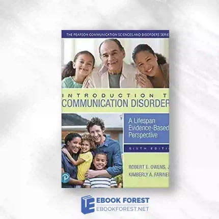 Introduction To Communication Disorders: A Lifespan Evidence-Based Perspective (The Pearson Communication Sciences And Disorders Series), 6th Edition.2018 Original PDF