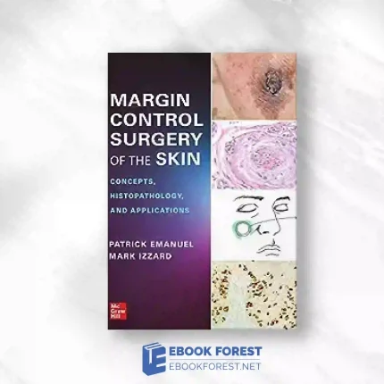 Margin Control Surgery Of The Skin: Concepts, Histopathology, And Applications.2023 Original PDF
