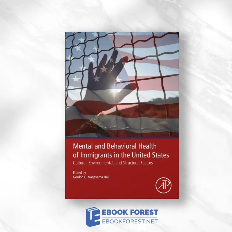 Mental and Behavioral Health of Immigrants in the United States: Cultural, Environmental, and Structural Factors.2020 Original PDF