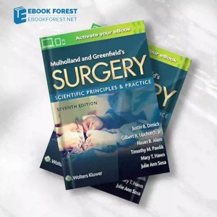 Mulholland & Greenfield’s Surgery: Scientific Principles and Practice, 7th Edition.2021 Original PDF
