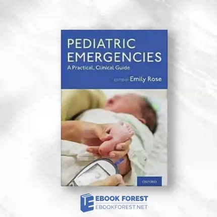 Pediatric Emergencies: A Practical, Clinical Guide.2020 Original PDF