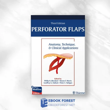 Perforator Flaps: Anatomy, Technique, & Clinical Applications, 3rd Edition.2024 Original PDF+Videos