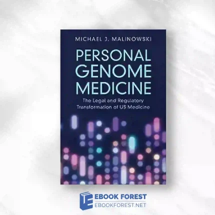 Personal Genome Medicine: The Legal And Regulatory Transformation Of US Medicine.2023 Original PDF