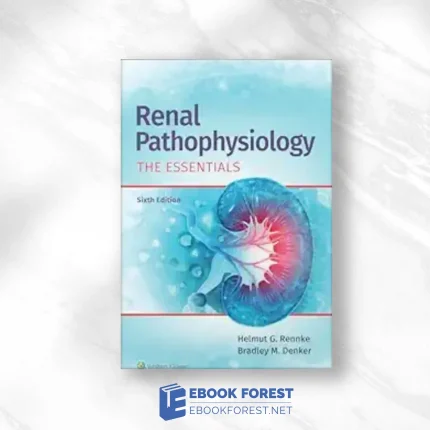 Renal Pathophysiology: The Essentials, 6th Edition (EPub+Converted PDF)