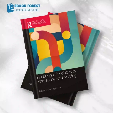 Routledge Handbook of Philosophy and Nursing.2023 Original PDF