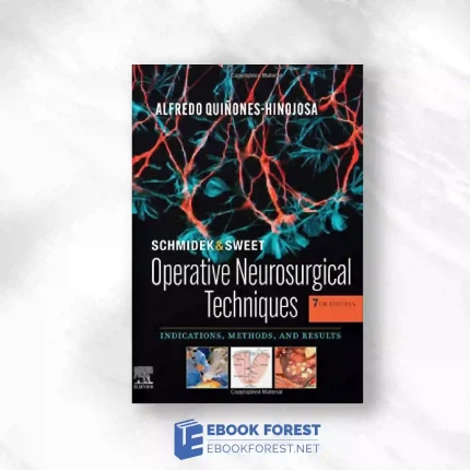 Schmidek And Sweet: Operative Neurosurgical Techniques 2-Volume Set: Indications, Methods And Results, 7th Edition.2021 Original PDF