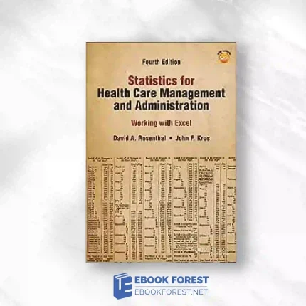 Statistics For Health Care Management And Administration: Working With Excel (Public Health/Epidemiology And Biostatistics), 4th Edition.2023 Original PDF