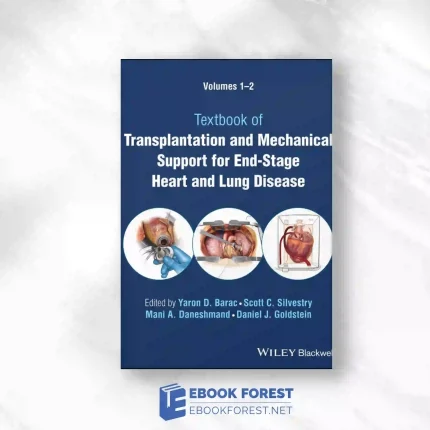 Textbook Of Transplantation And Mechanical Support For End-Stage Heart And Lung Disease, 2 Volume Set.2023 Original PDF