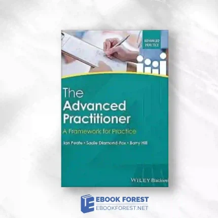 The Advanced Practitioner: A Framework For Practice (Advanced Clinical Practice).2023 Original PDF
