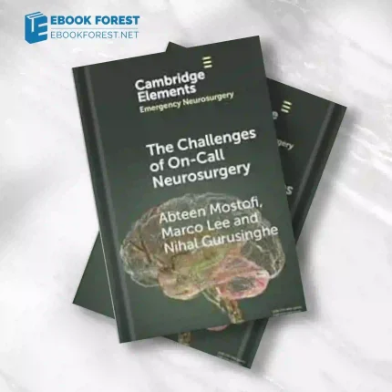 The Challenges of On-Call Neurosurgery (Elements in Emergency Neurosurgery).2023 Original PDF