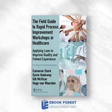 The Field Guide to Rapid Process Improvement Workshops in Healthcare.2023 Original PDF