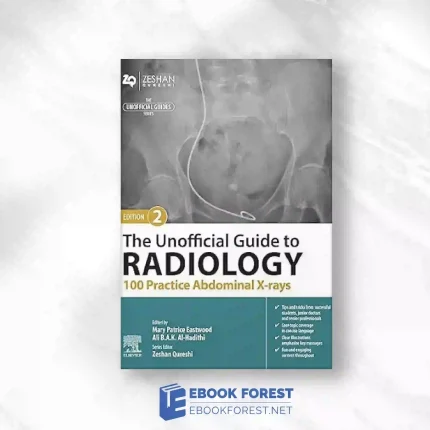 The Unofficial Guide To Radiology: 100 Practice Abdominal X-Rays, 2nd Edition.2023 Original PDF