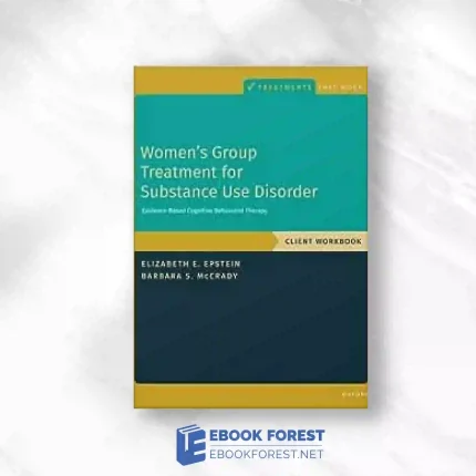 Women's Group Treatment For Substance Use Disorder: Workbook (TREATMENTS THAT WORK).2023 Original PDF
