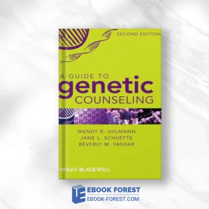 A Guide To Genetic Counseling, 2nd Edition