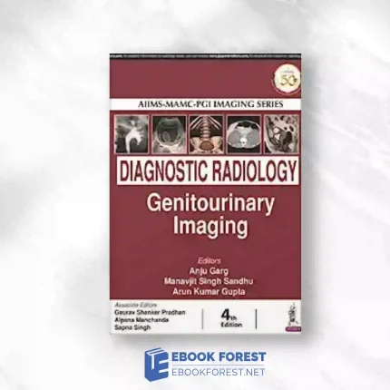 AIIMS-MAMC-PGI IMAGING SERIES Diagnostic Radiology: Genitourinary Imaging, 4th Edition.2019 Original PDF
