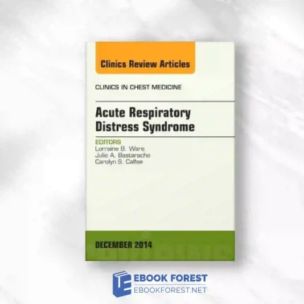 Acute Respiratory Distress Syndrome, An Issue Of Clinics In Chest Medicine.2014 Original PDF