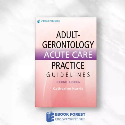 Adult-Gerontology Acute Care Practice Guidelines, 2nd Edition.2023 Original PDF