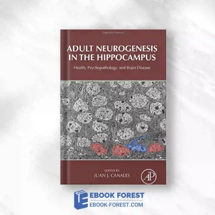 Adult Neurogenesis In The Hippocampus: Health, Psychopathology, And Brain Disease.2016