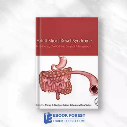 Adult Short Bowel Syndrome: Nutritional, Medical, And Surgical Management.2018 Original PDF