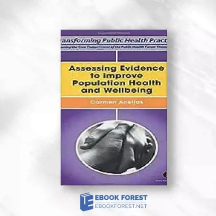 Assessing Evidence To Improve Population Health And Wellbeing (Transforming Public Health Practice Series).2011 Original PDF