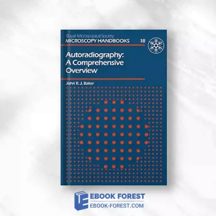 Autoradiography (Royal Microscopical Society Microscopy Handbooks, 18).2003 Original PDF