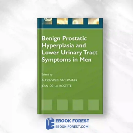 Benign Prostatic Hyperplasia And Lower Urinary Tract Symptoms In Men (Oxford Urology Library).2012 Original PDF