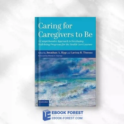 Caring For Caregivers To Be: A Comprehensive Approach To Developing Well-Being Programs For The Health Care Learner.2023 Original PDF